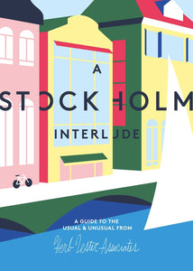 A Stockholm Interlude - Sweden Travel Map & Cultural Guide